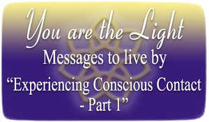 Experiencing Conscious Contact – Part 1